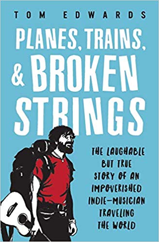 Tom Edwards - Planes, Trains, & Broken Strings Audio Book Free